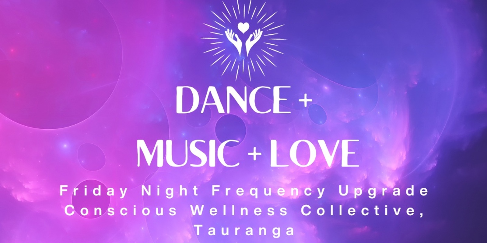 Banner image for DANCE + MUSIC + LOVE - Friday 18th October - Conscious Wellness Collective