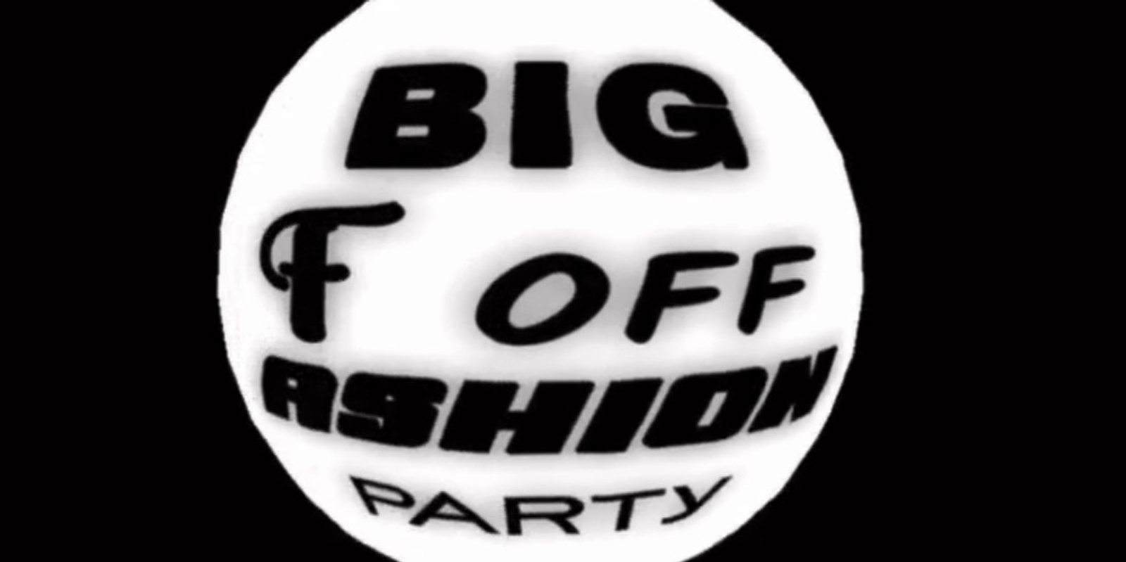 Banner image for House of Silky x Wackie Ju presents: the BIG F OFF ASHION PARTY