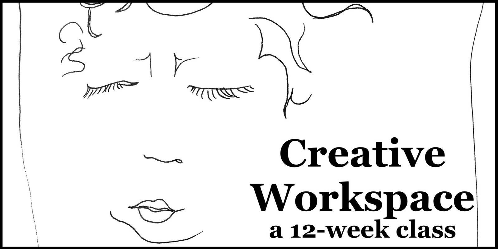 Banner image for Creative Workspace - $20 PREVIEW CLASS