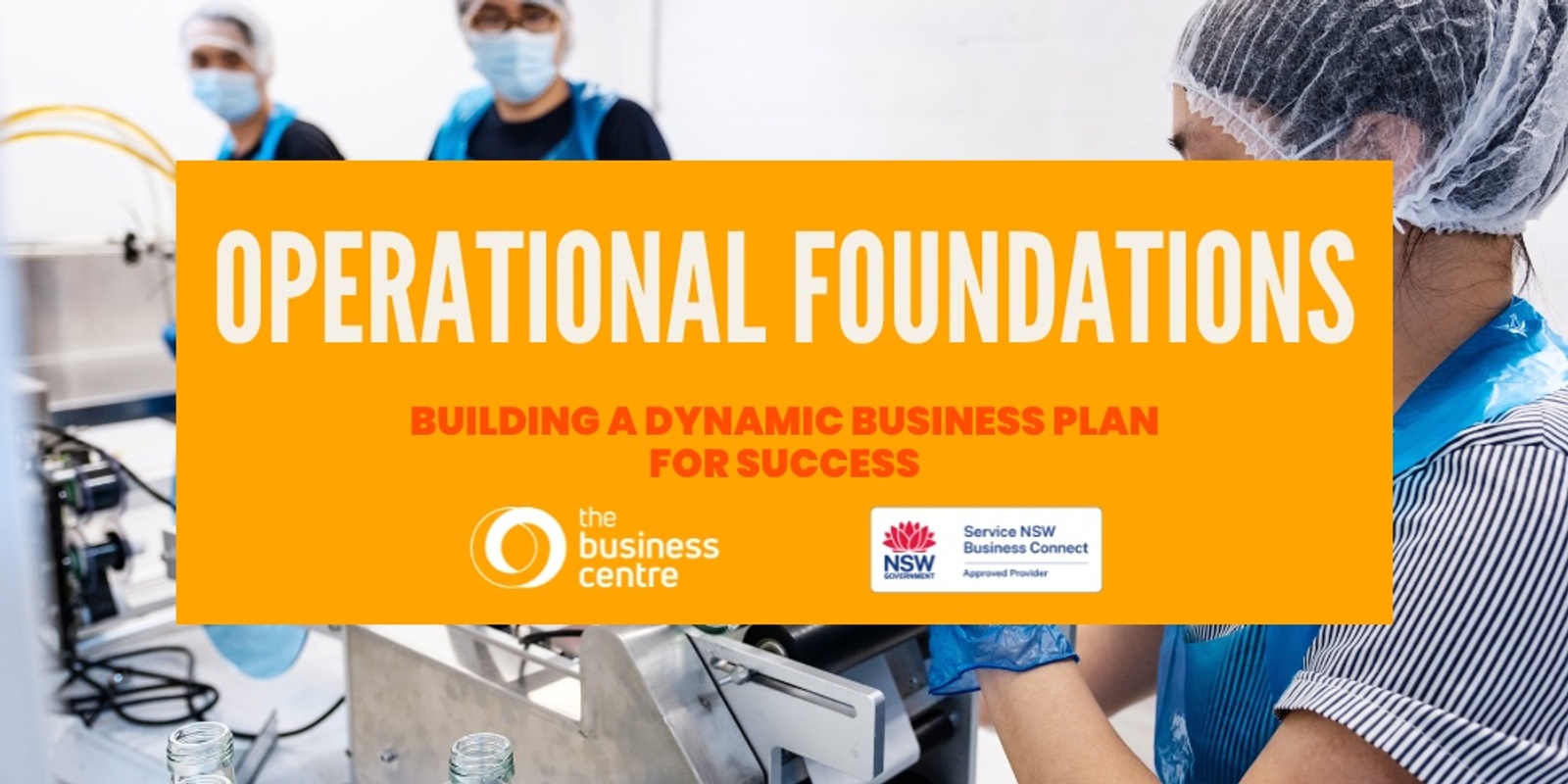 Banner image for Operational Foundations: Building a Dynamic Business Plan for Success | Workshop 3