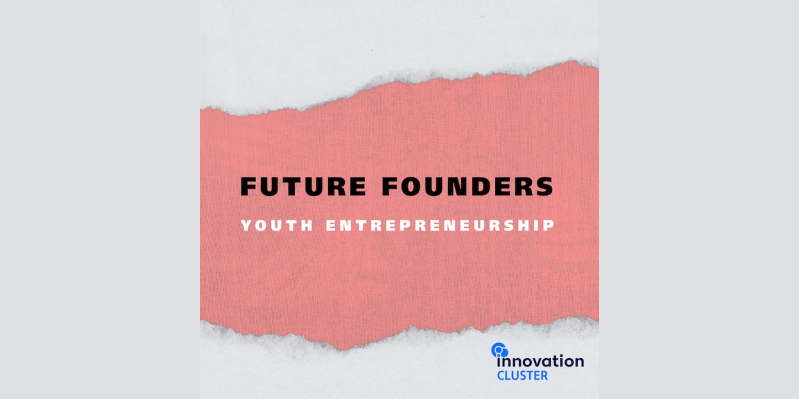 Banner image for FUTURE FOUNDERS - Introductory Entrepreneurship Session