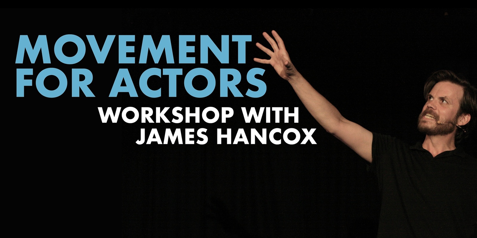 Banner image for MOVEMENT FOR ACTORS - Workshop with James Hancox 