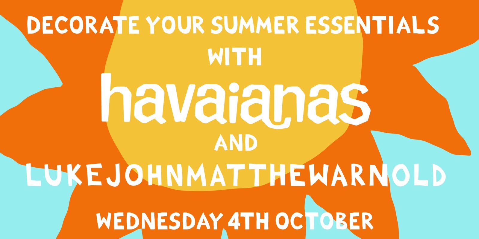 Banner image for Decorate Your Summer Essentials with Havaianas and Luke John Matthew Arnold