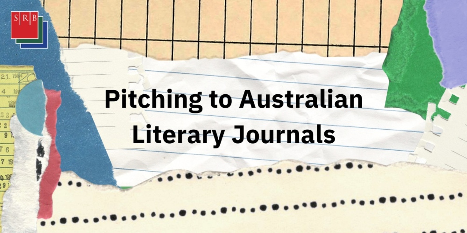 Banner image for Pitching to Australian Literary Journals | SRB Editorial Session #1