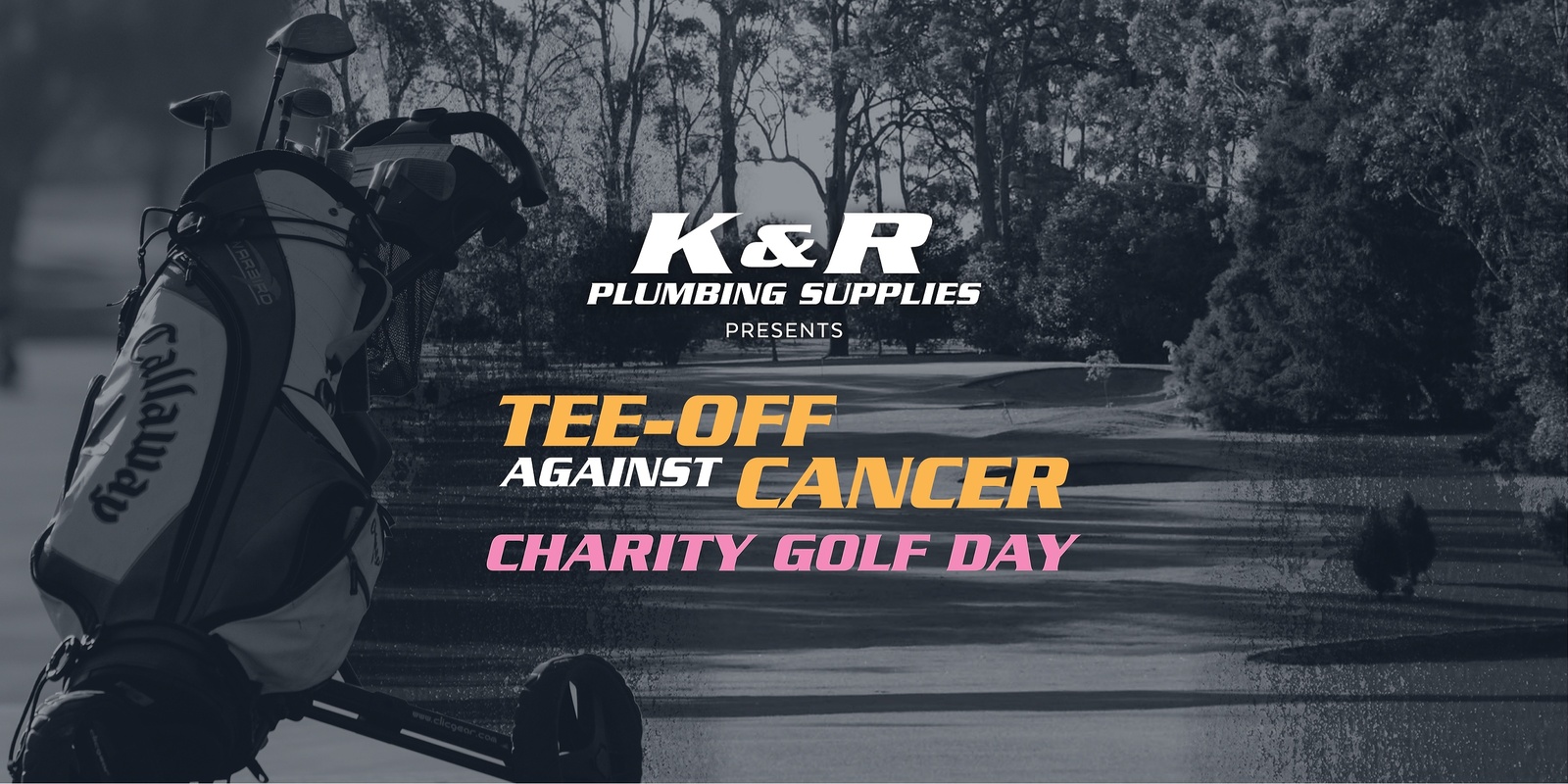 Banner image for K&R Plumbing Supplies presents Tee-Off Against Cancer Charity Golf Day