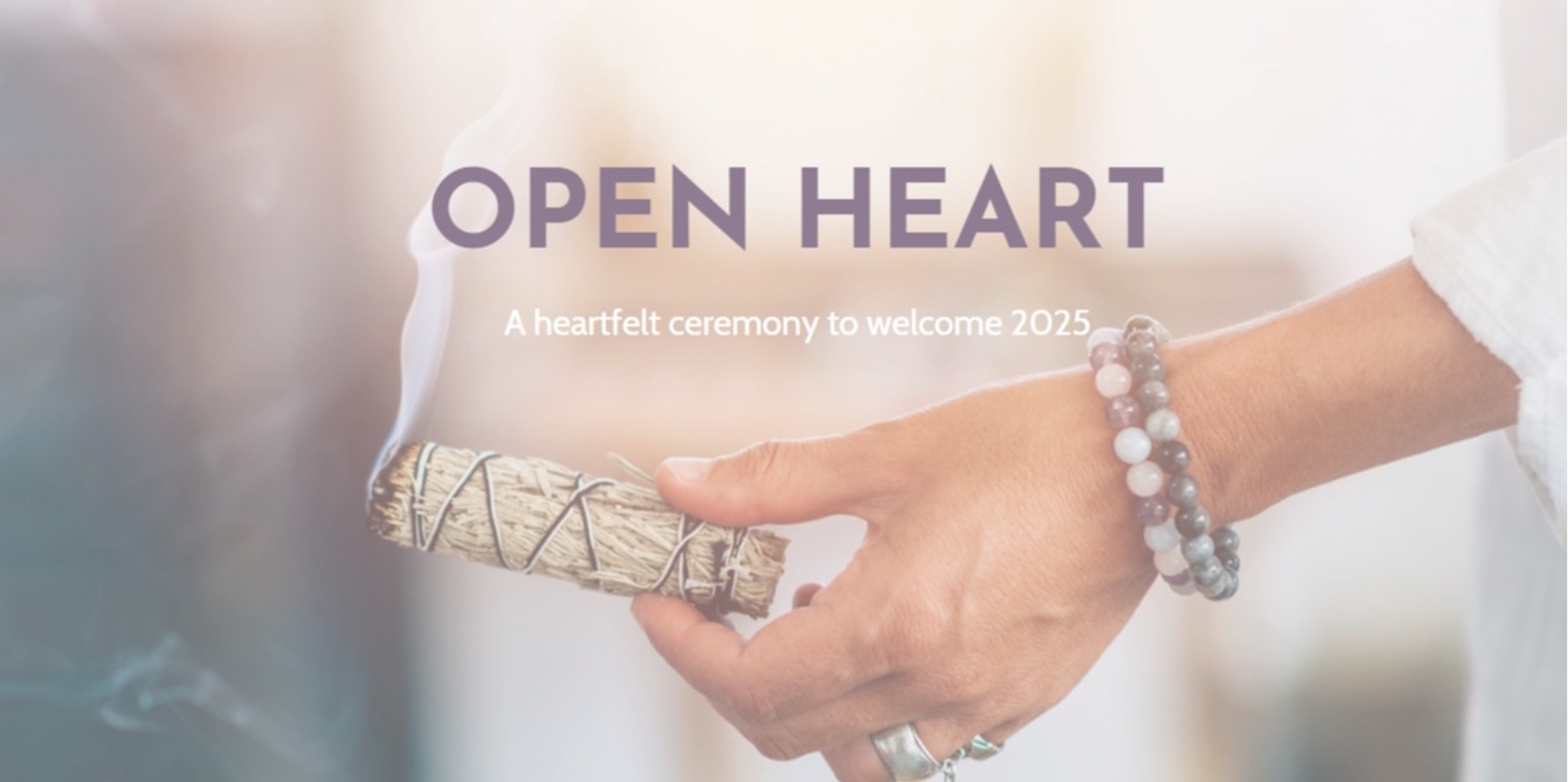 Banner image for Open Heart - Intention Setting Ceremony