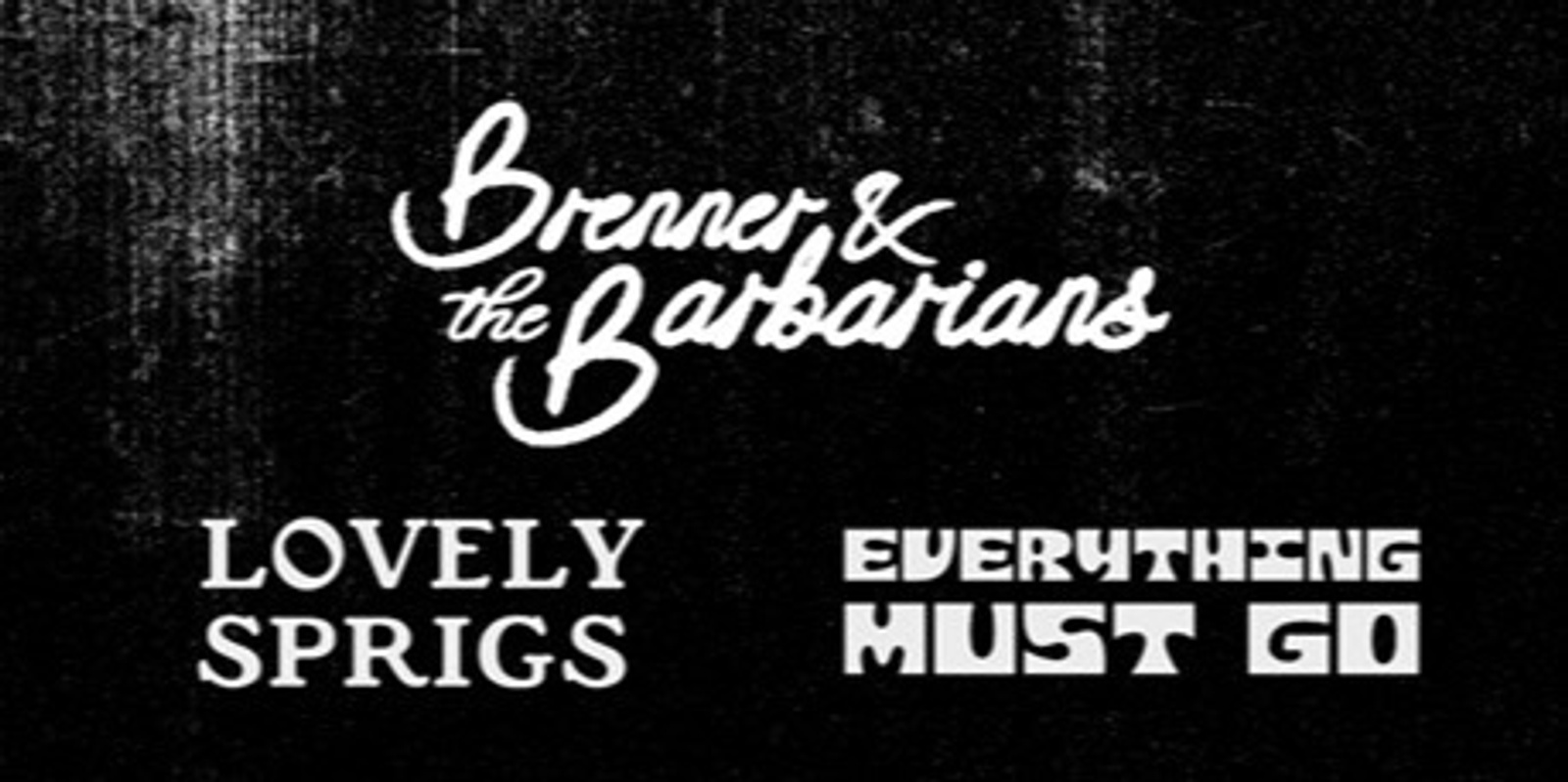 Banner image for Brenner and the Barbarians, Lovely Sprigs and Everything Must Go - live at Parkside Lounge.