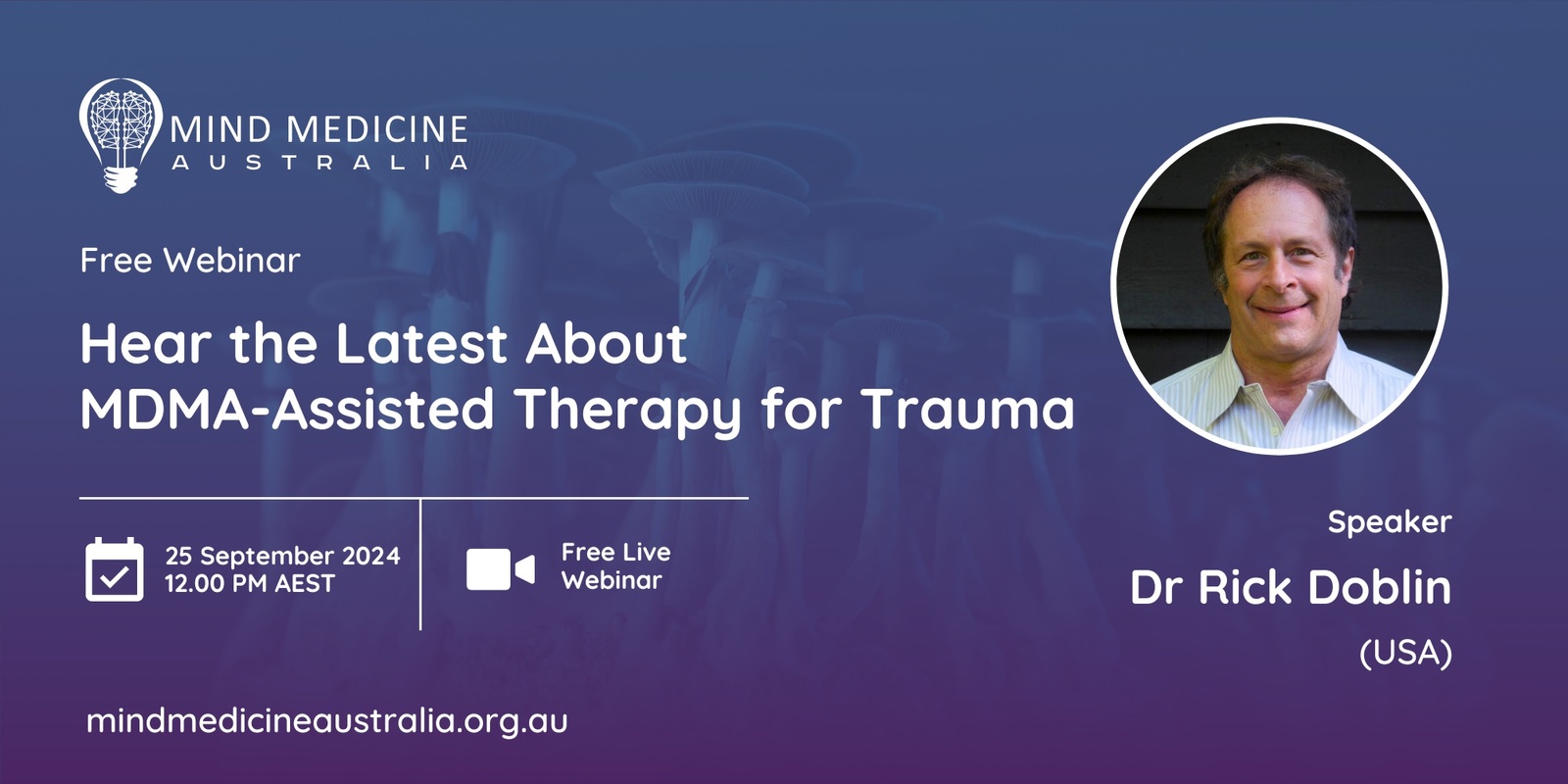 Banner image for Mind Medicine Australia FREE Webinar - Hear the Latest About MDMA-Assisted Therapy for Trauma from Dr Rick Doblin (USA) and MAPS