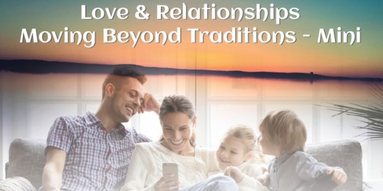Love & Relationships - Moving Beyond Traditions (#953 @AWK)