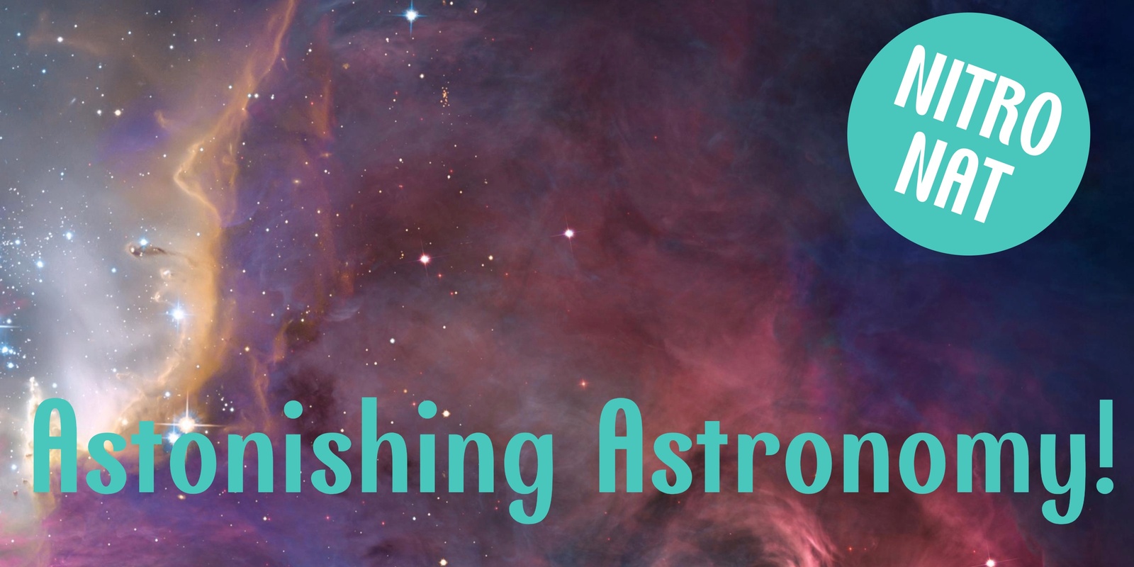 Banner image for Nitro Nat - Astonishing Astronomy!