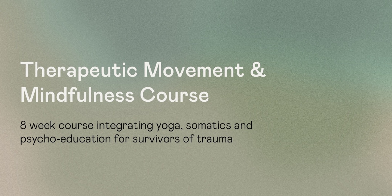 Banner image for Collective Being In-Person Therapeutic Movement and Mindfulness course - February 2025