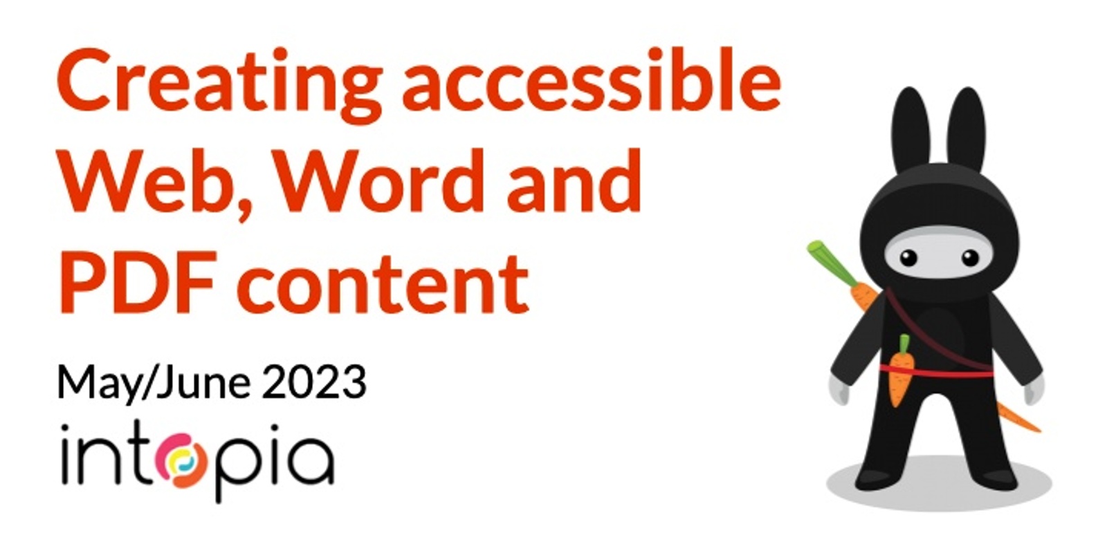 Banner image for Creating accessible Web, Word and PDF content - May/June 2023