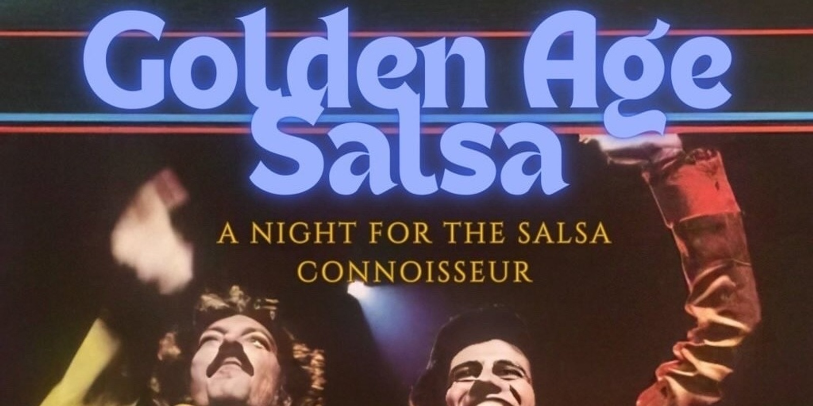 Banner image for GOLDEN AGE SALSA FT. MR CUCHUCO, DJ GABRIEL, SAM Z Y TROPICANTE