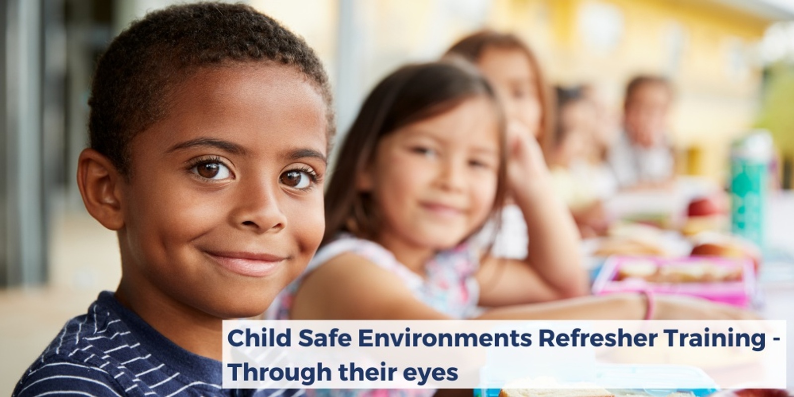 Banner image for Child Safe Environments Refresher Training - Through their eyes - ONLINE - 20th January