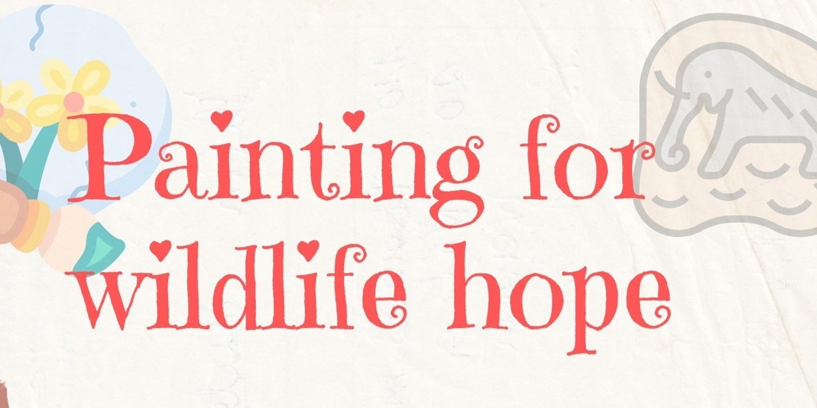 Banner image for Painting For Wildlife Hope - Rock painting and art workshop