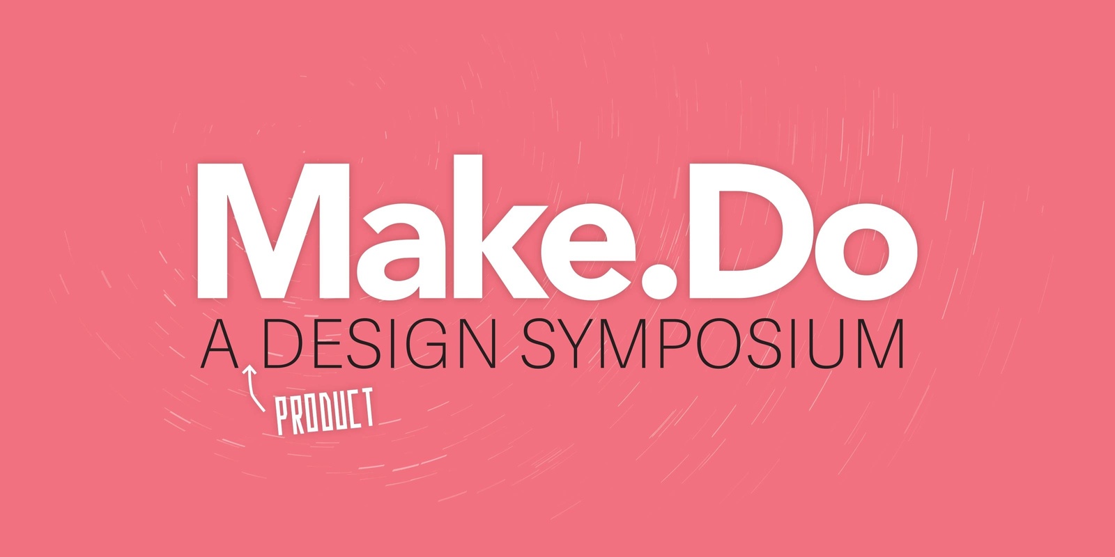 Banner image for Make.Do Otago Polytechnic Product Design Symposium