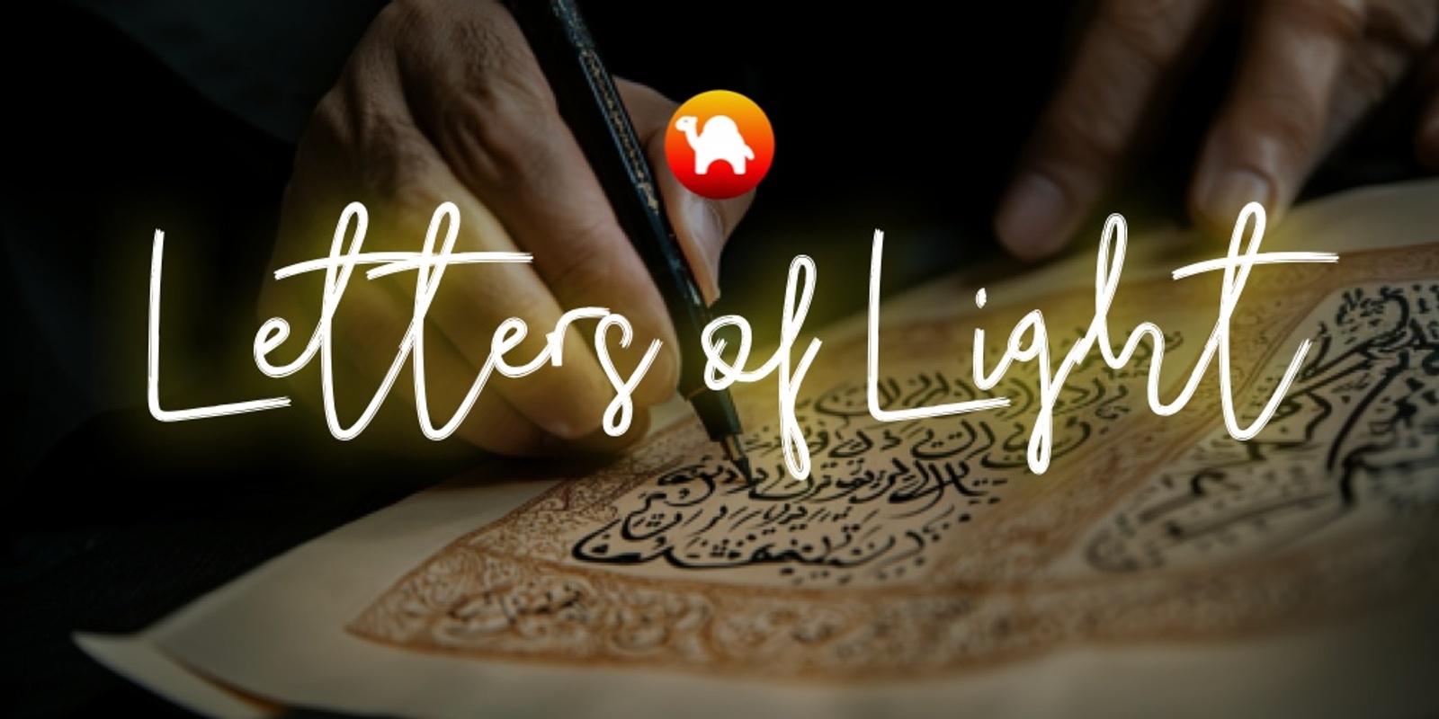 Banner image for Letters of Light: Discovering the Art of Islamic Calligraphy