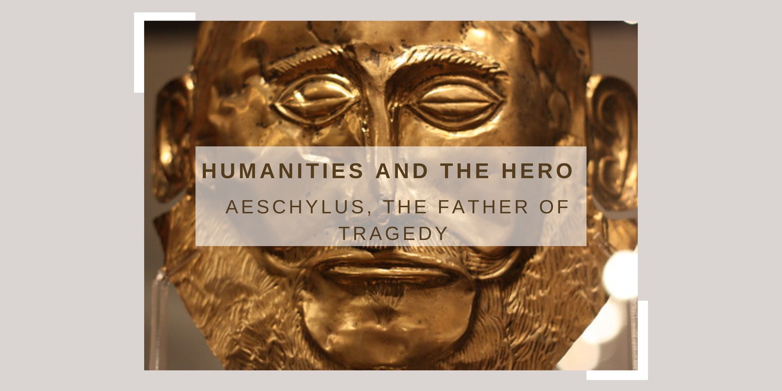 Banner image for Humanities and the Hero: Aeschylus, The Father of Tragedy