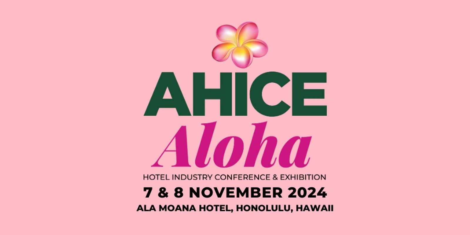 Banner image for 2024 Aloha Hotel Industry Conference & Exhibition (AHICE ALOHA) 