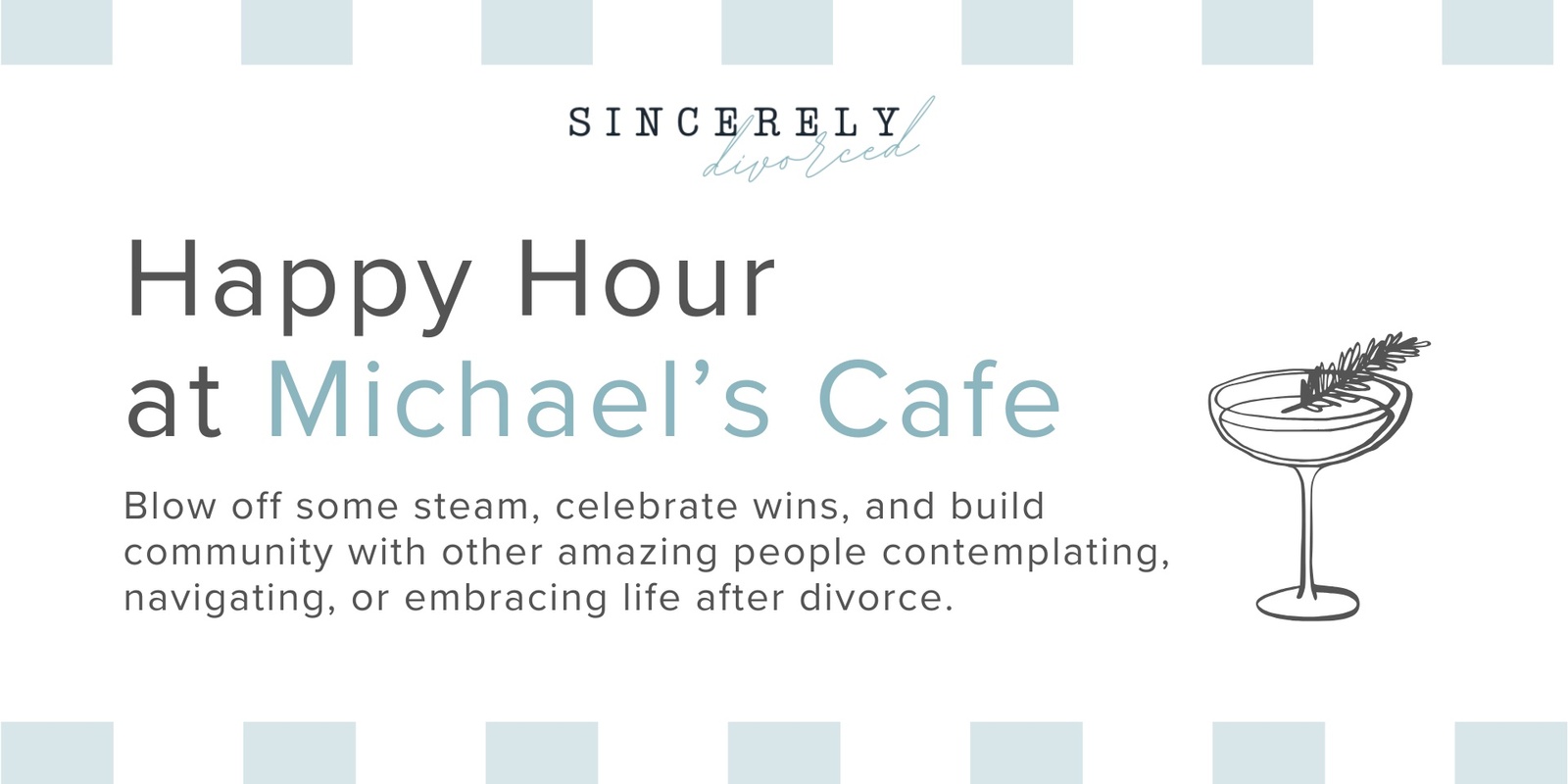 Banner image for Sincerely, Divorced Happy Hour at Michael's Cafe