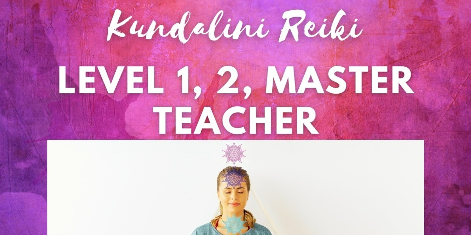 Banner image for  Kundalini Reiki Master (Levels 1, 2 & 3) Course 