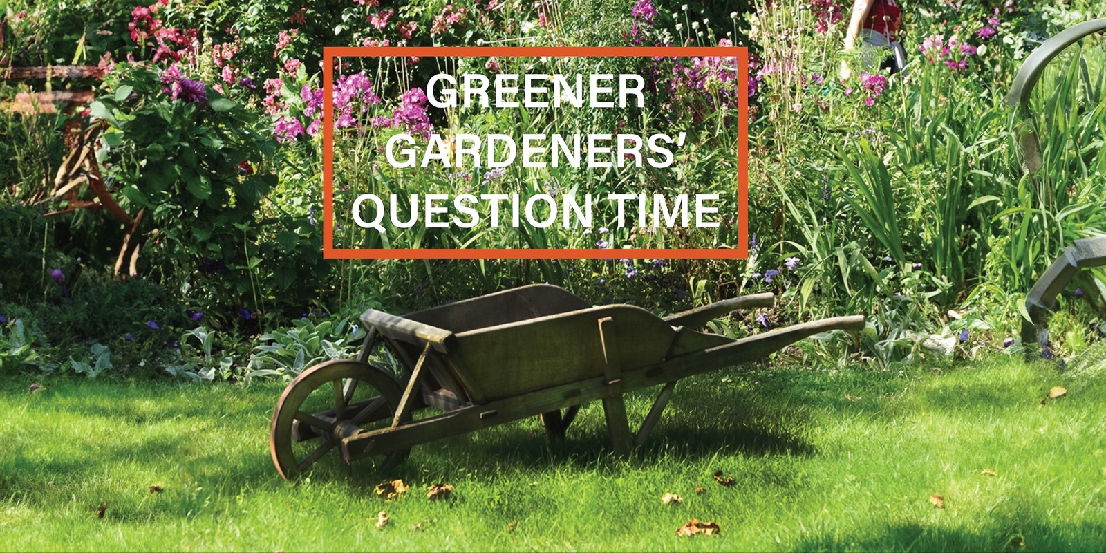 Banner image for Greener Gardeners Question Time