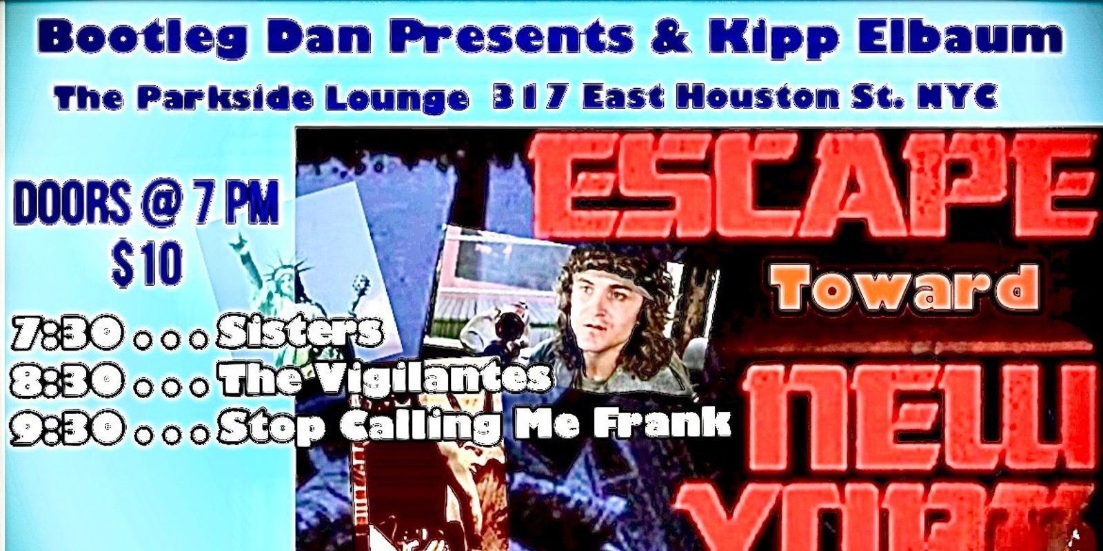 Banner image for Escape Toward New York with Stop Calling Me Frank, Sisters and The Vigilantes