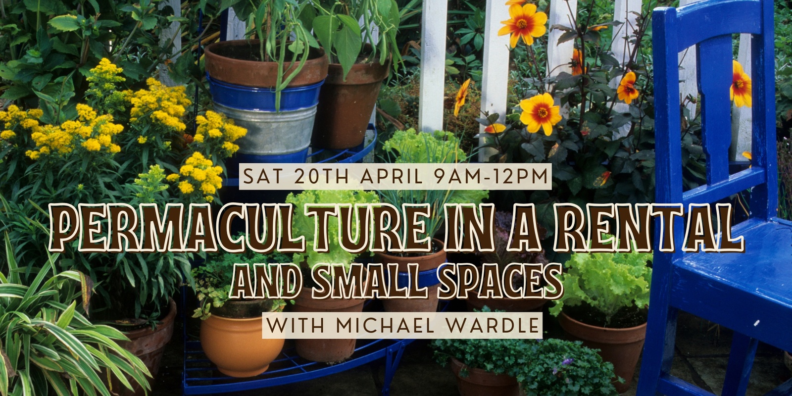 Banner image for Permaculture in a Rental & Small Spaces with Michael Wardle
