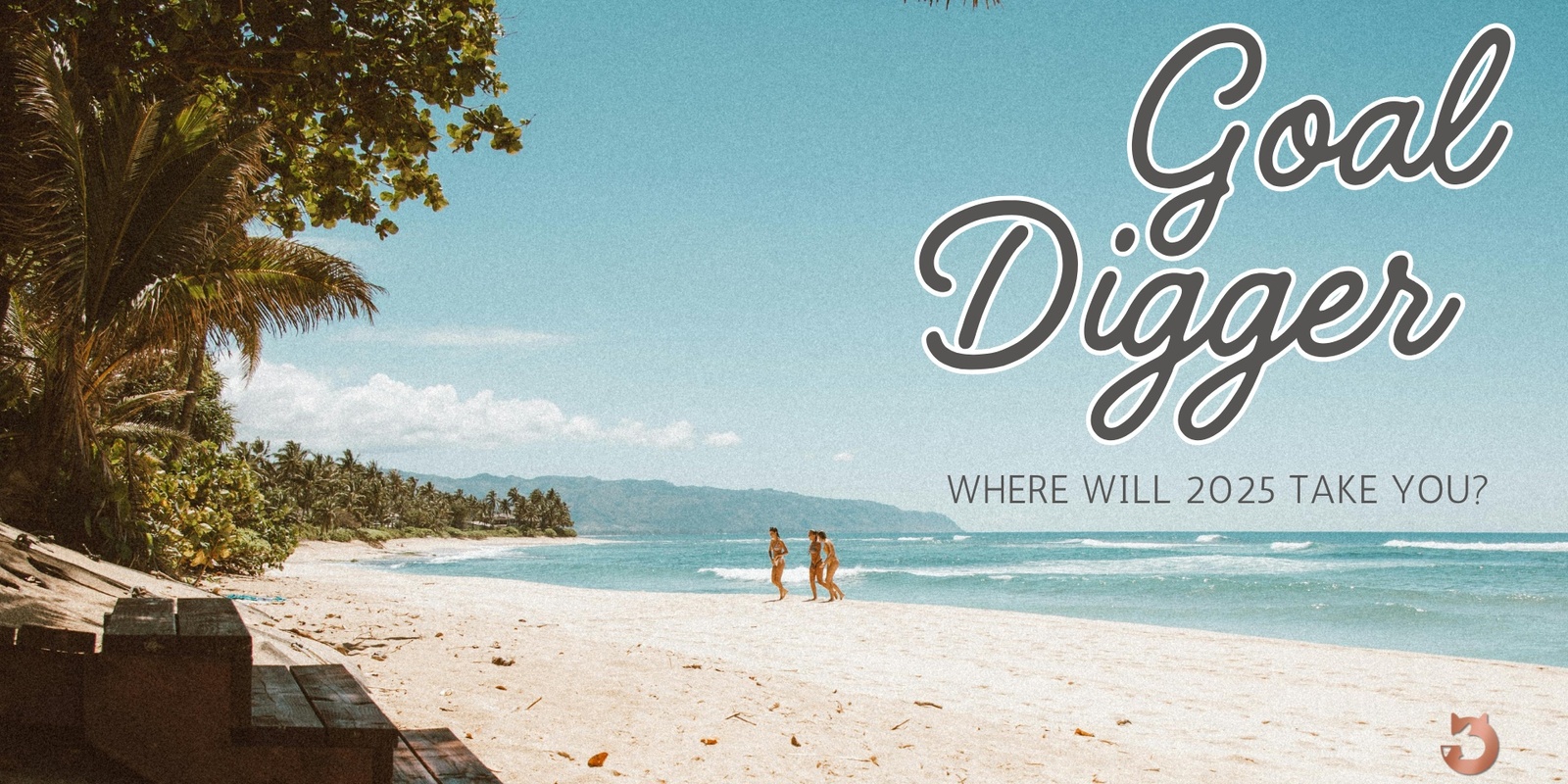 Banner image for Goal Digger: Where Will 2025 Take You?