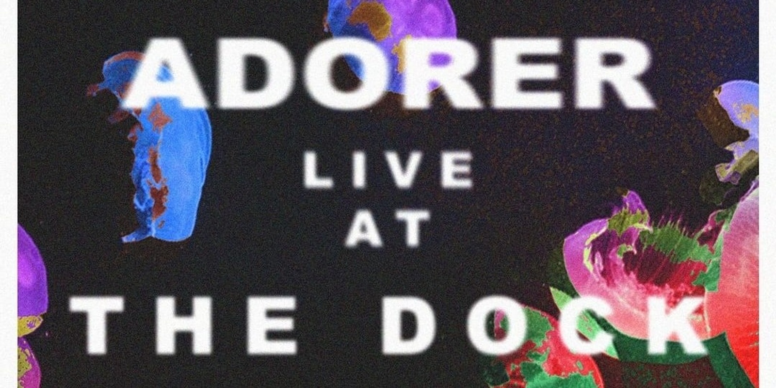 Banner image for ADORER live at The Dock, Redfern