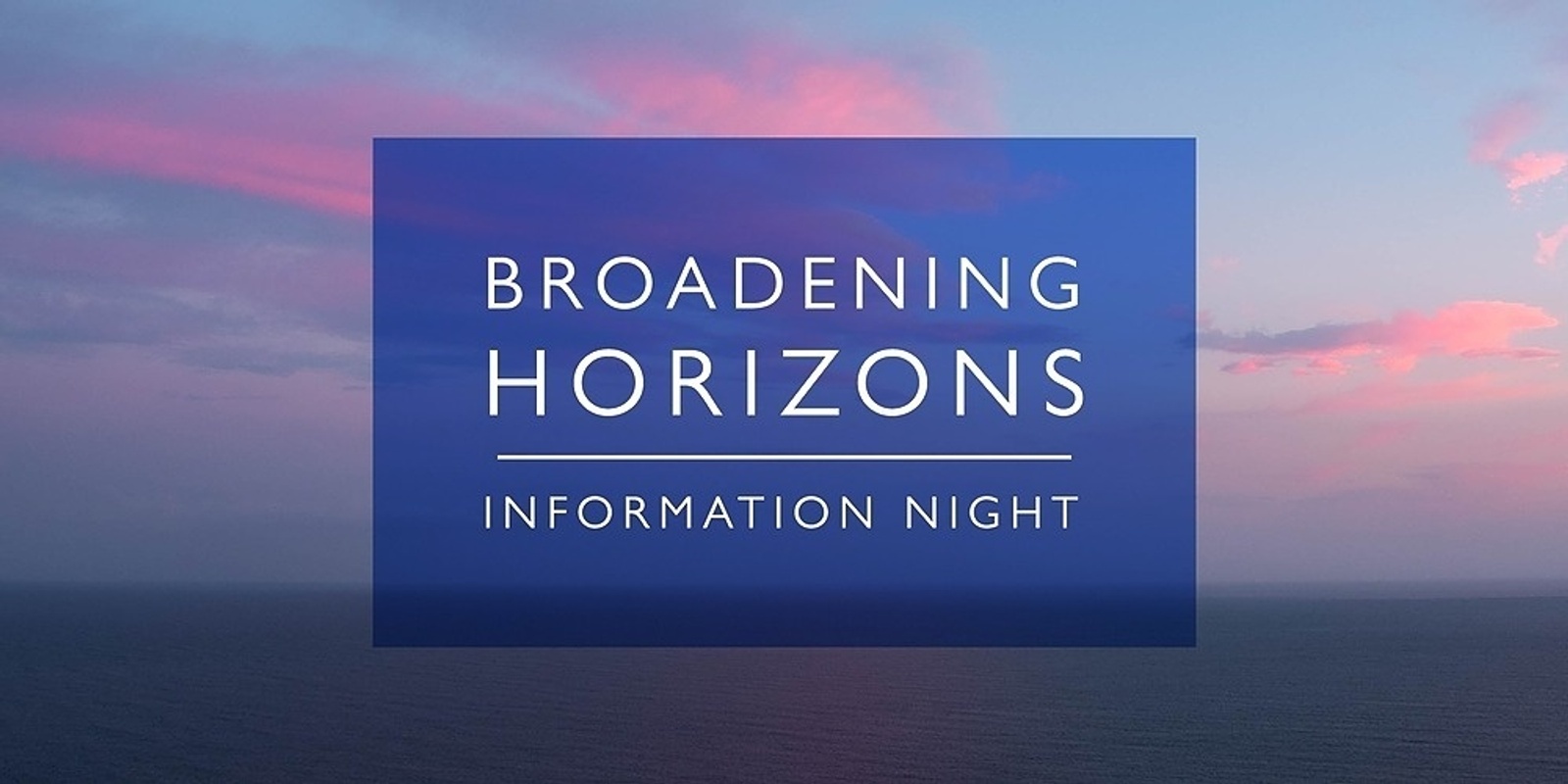 Banner image for 2023 Broadening Horizons Information Night