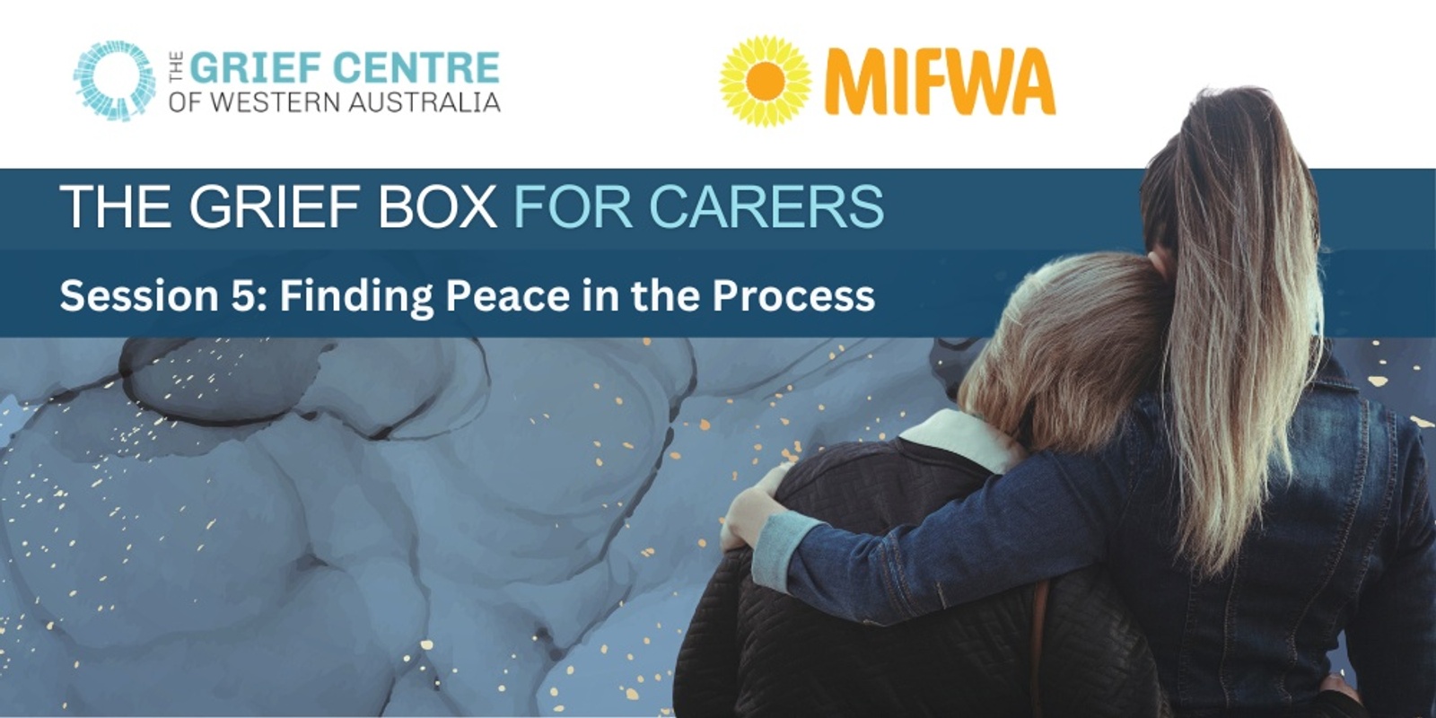 Banner image for The Grief Box for Carers - Session 5:   Finding Peace in the Midst of Chaos