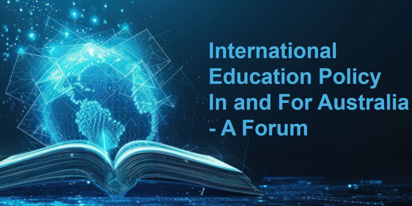 Banner image for International Education Policy In and For Australia - A Forum