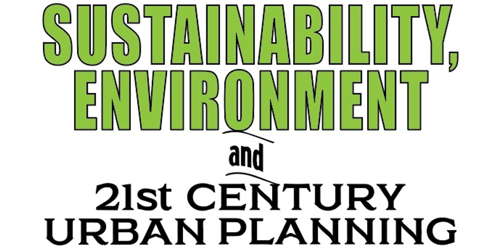 Banner image for Sustainability, Environment and 21st Century Urban Planning