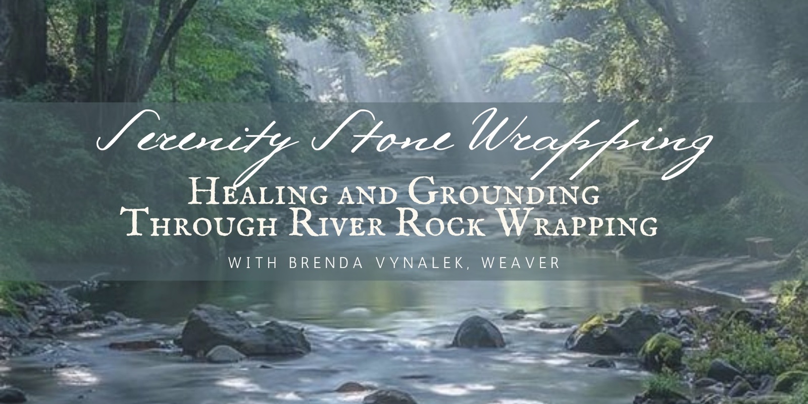 Banner image for Serenity Stone Wrapping: Healing and Grounding Through River Rock Wrapping