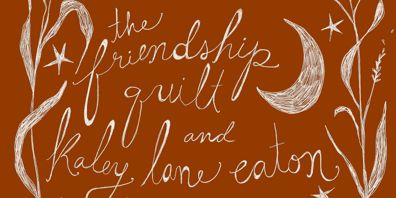 Banner image for The Friendship Quilt//Kaley Lane Eaton at Quilcene Lantern