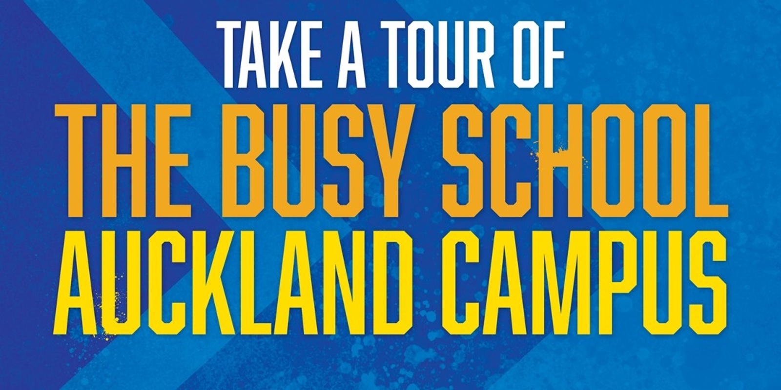 Banner image for The BUSY School Auckland Campus Tour