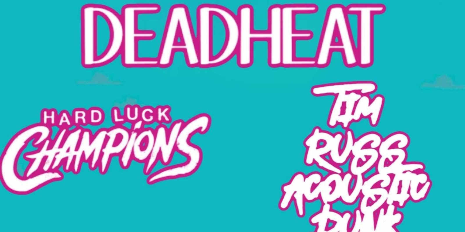 Banner image for Deadheat w/ Hard Luck Champions and Tim Russ (Acoustic) MORTS BREWERY - 27 April 2024