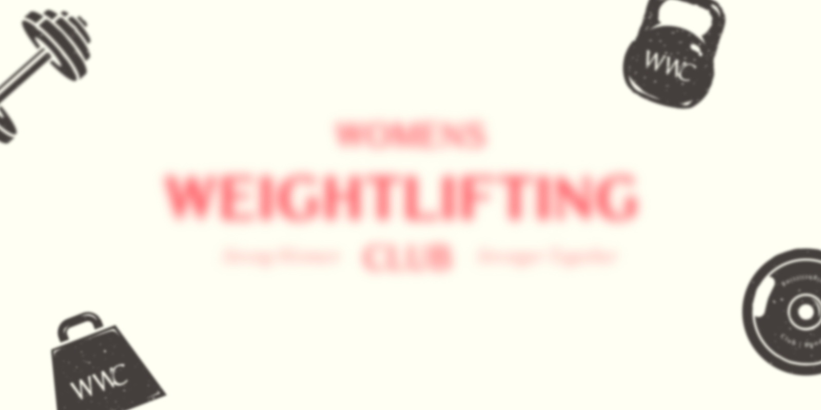 Banner image for Women's Weightlifting Club - Brand Re-launch