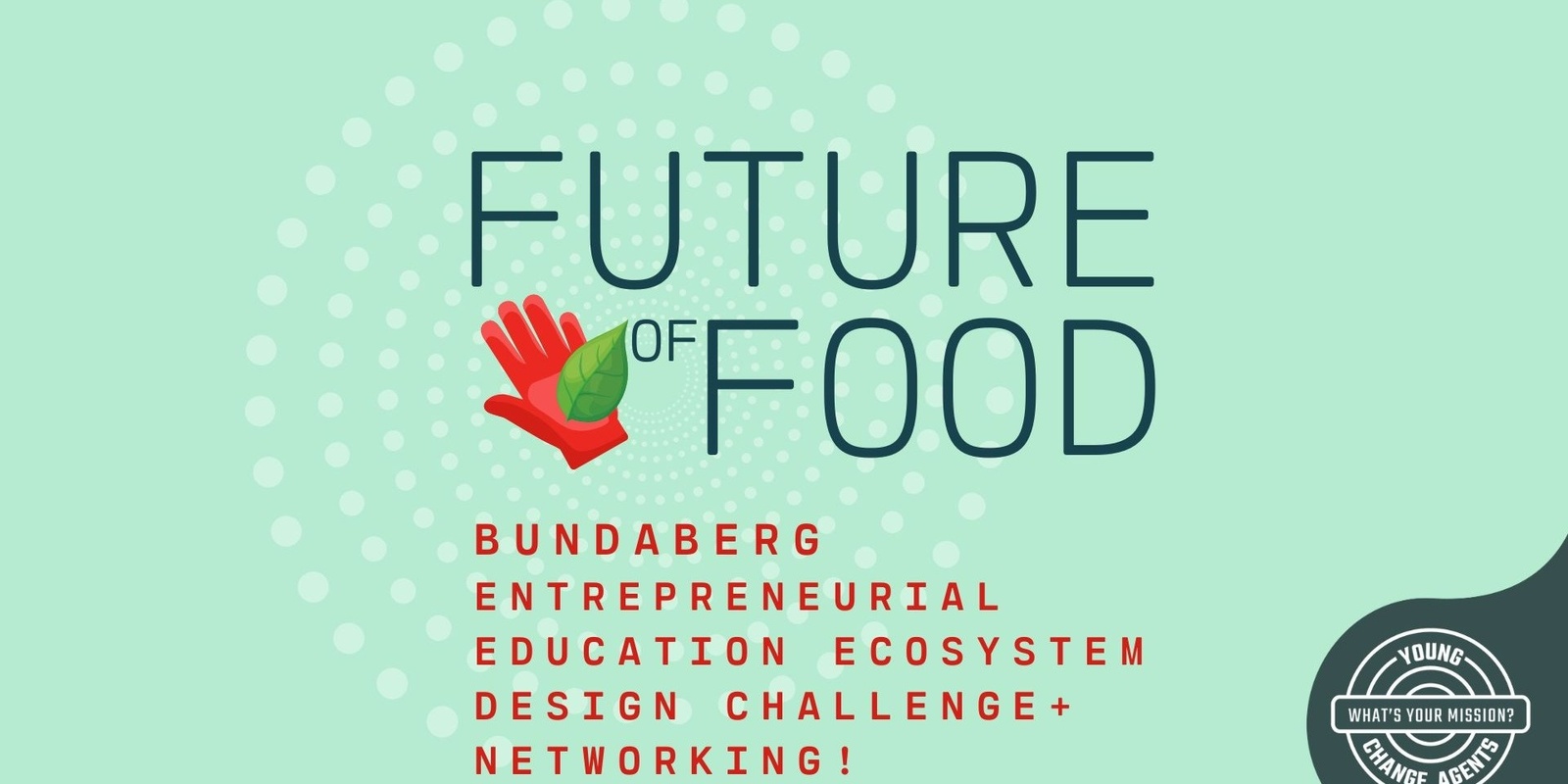 Banner image for E3 Bundaberg Ecosystem - Future of Food Design Challenge Fun! 