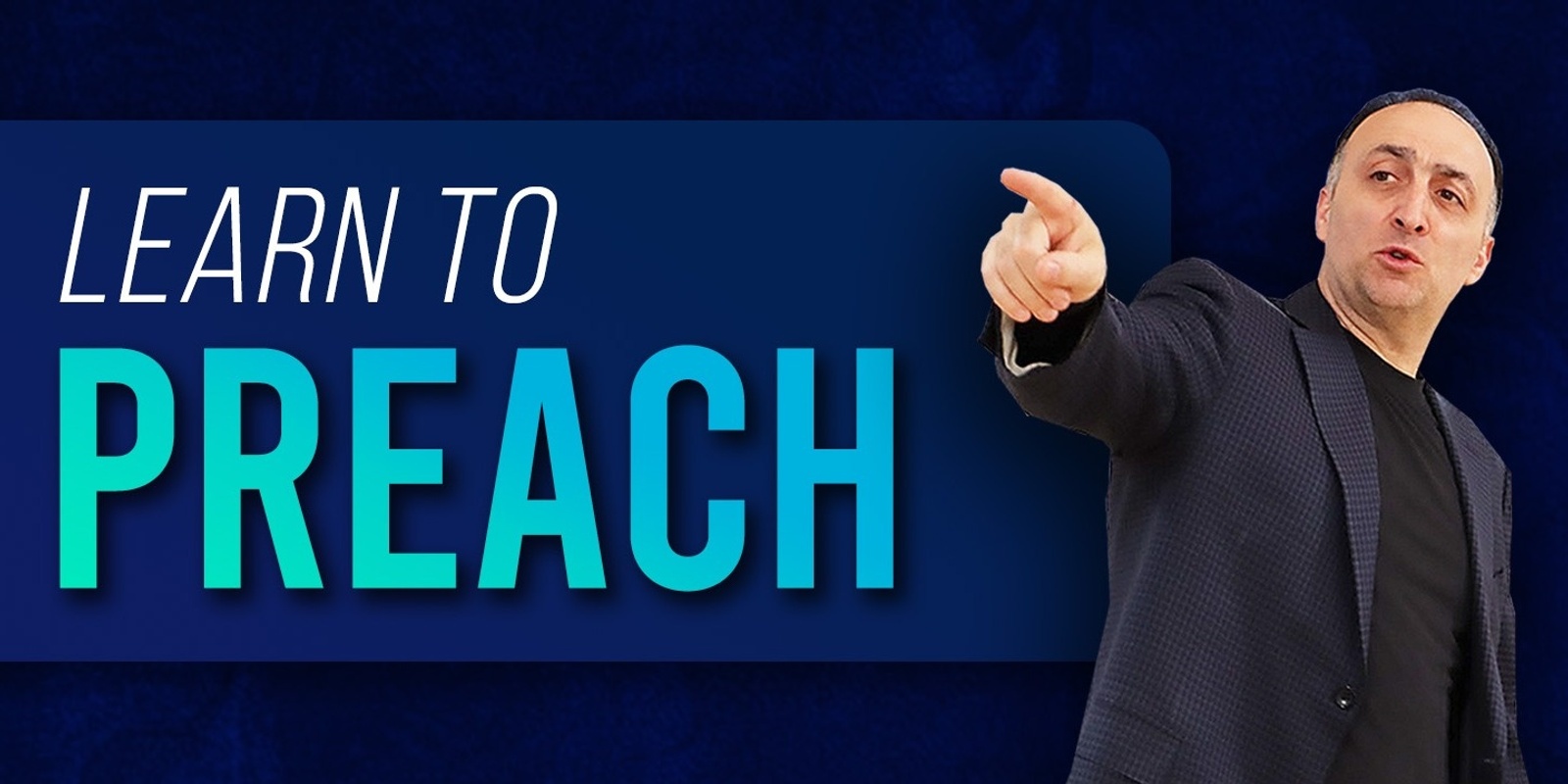 Banner image for Learn To Preach - 8 Week Workshop With Pastor Armen