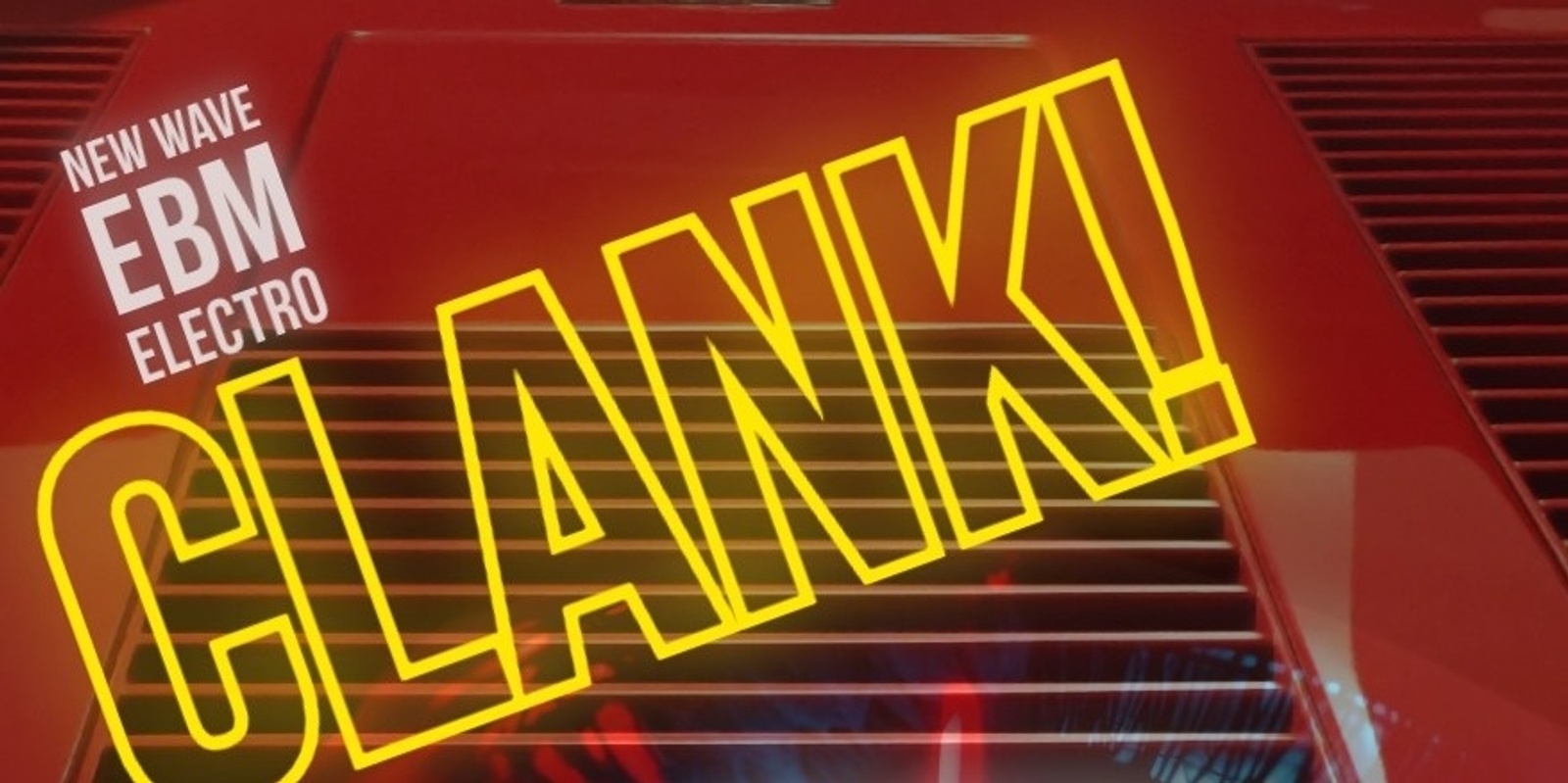 Banner image for Clank! DJS Owen John & Facets: 80's EBM, Synth, Electro, Nu-wave, Post-Punk