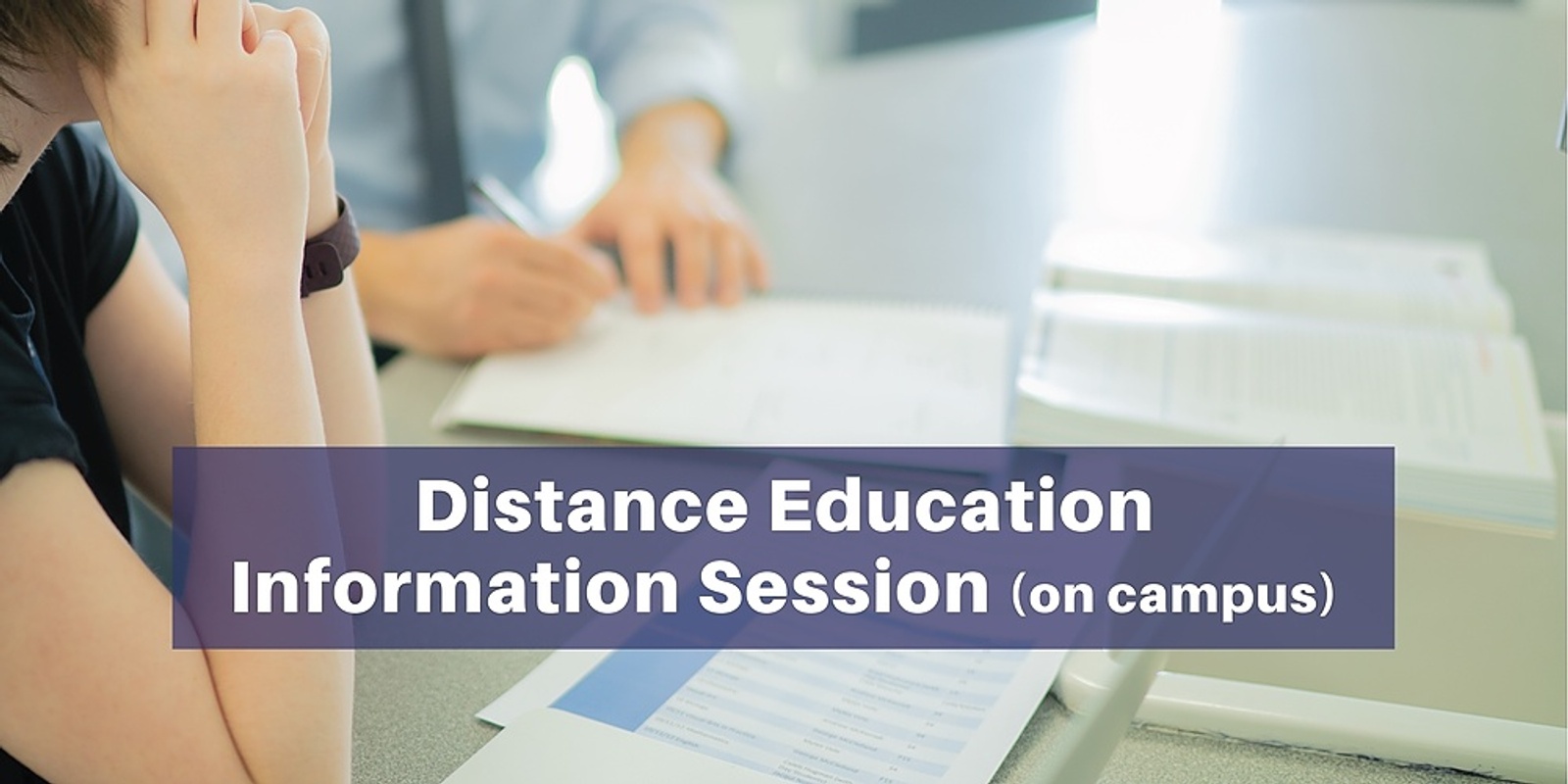 Banner image for Distance Education Information Session (on campus)