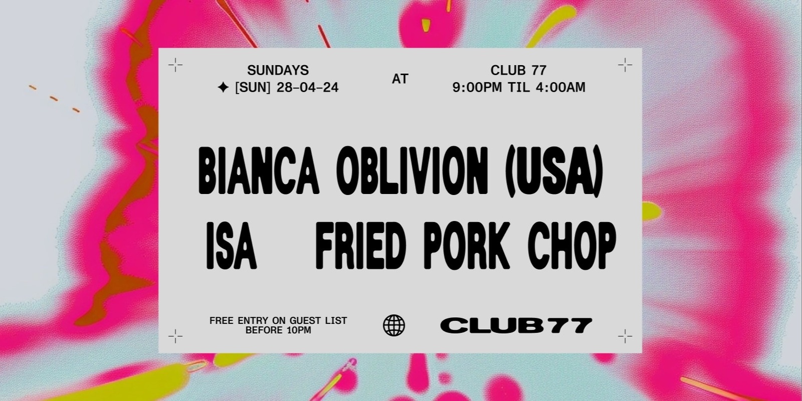 Banner image for Sundays at 77: Bianca Oblivion (USA), Isa, Fried Pork Chop