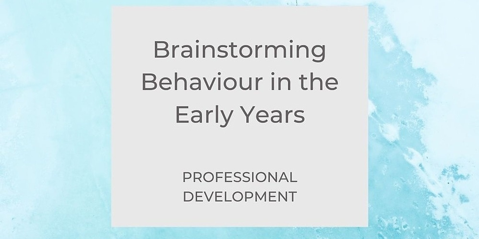Banner image for Brainstorming Behaviour in the Early Years - ONLINE