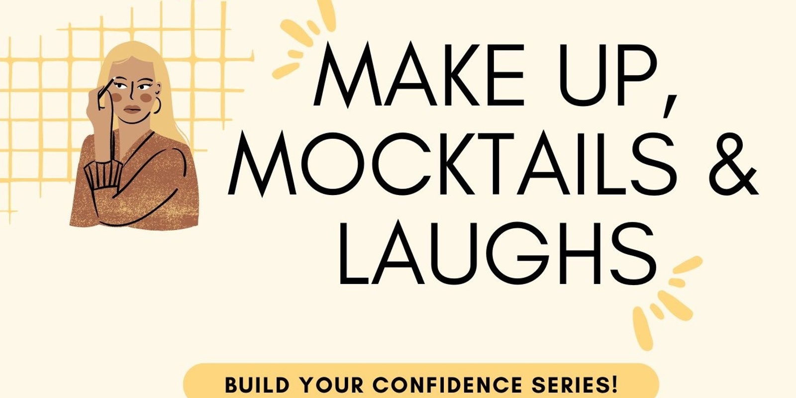 Banner image for Make Up , Mocktails and Laughs ! 