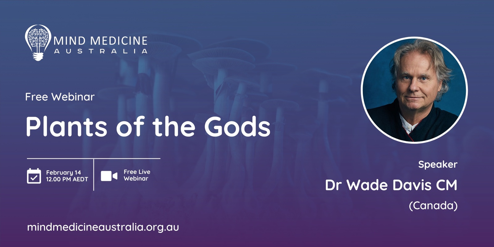 Banner image for Mind Medicine Australia FREE Webinar - Plants of the Gods with Dr Wade Davis CM (Canada)