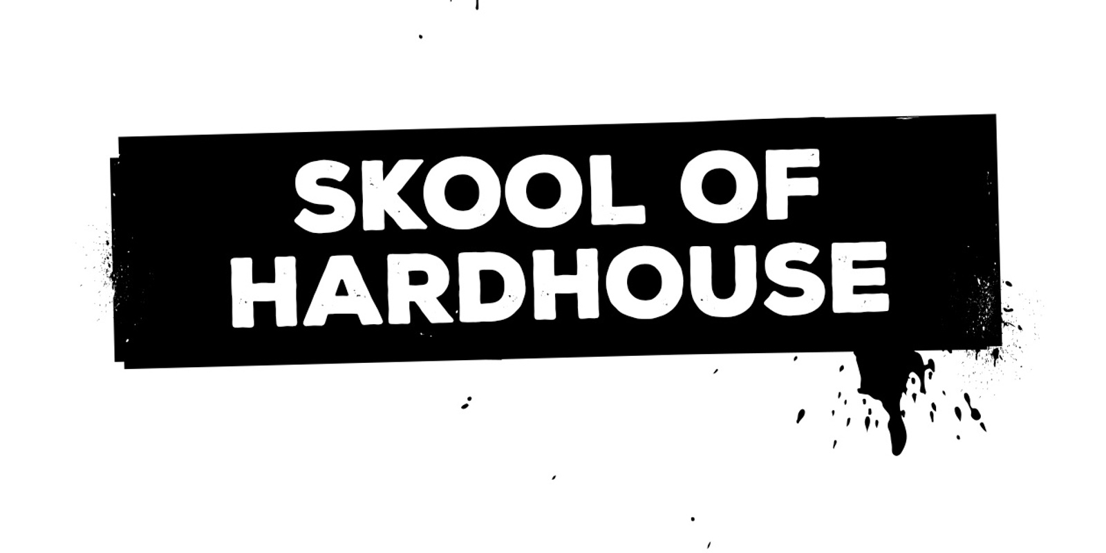 Banner image for Skool of Hardhouse 2