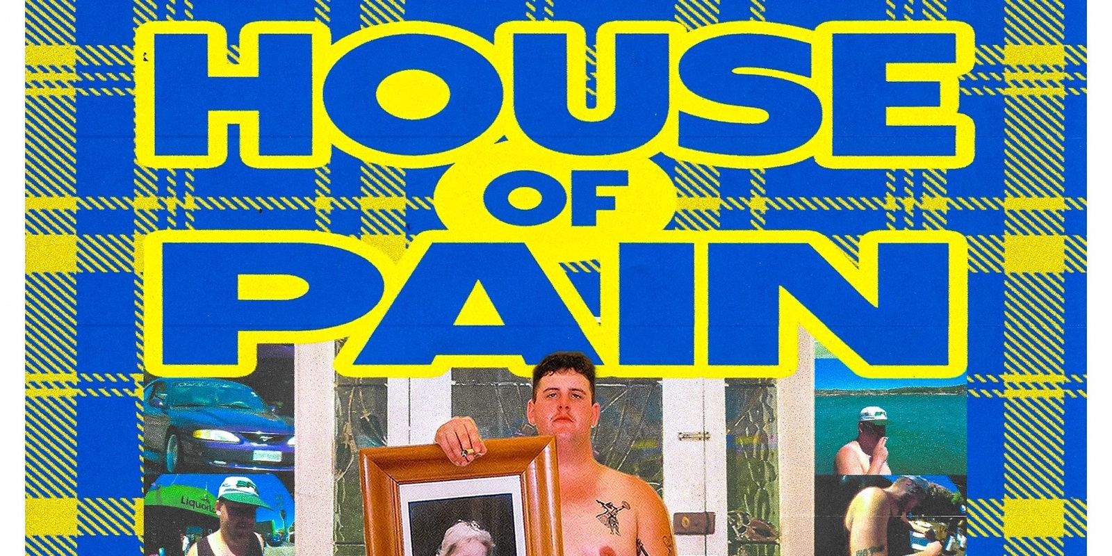 Banner image for HOUSE OF PAIN by WAX MUSTANG (TGA)