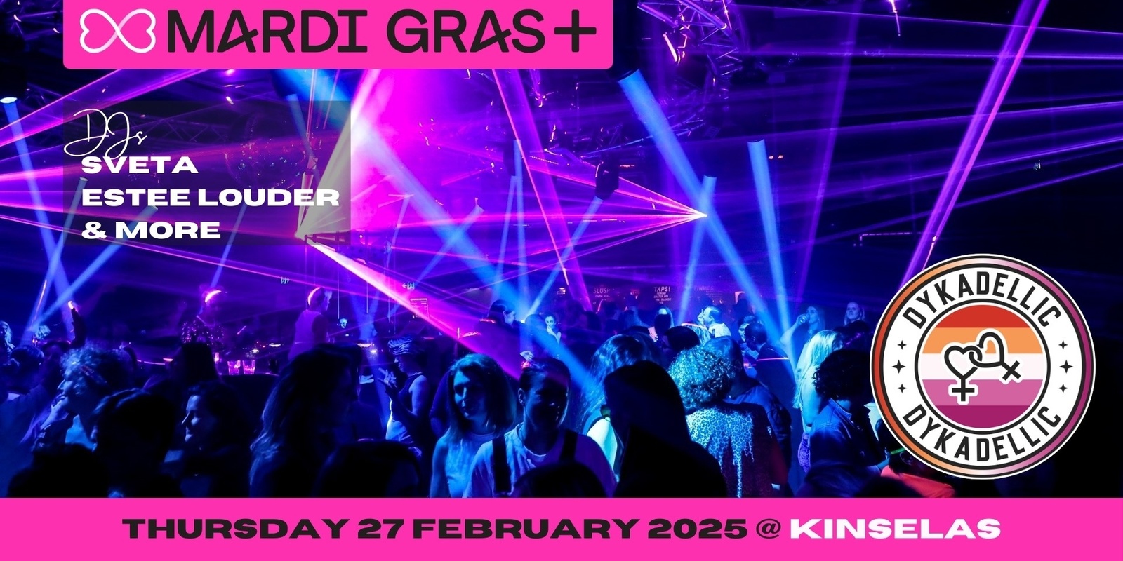 Banner image for Dykadellic - Lesbian Dance Party | Thursday 27 February 2025 | Kinselas